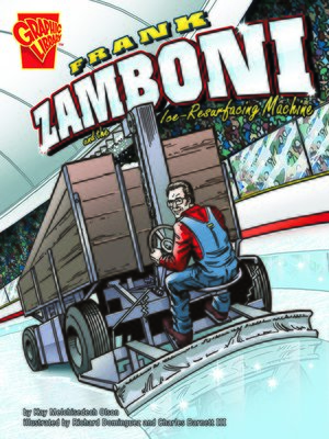 cover image of Frank Zamboni and the Ice-Resurfacing Machine